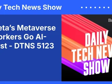 Meta’s Metaverse Workers Go AI-First - DTNS 5123 | Daily Tech News Show | Pinay metaverse news