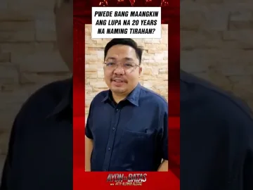 PWEDE BA MAANGKIN ANG LUPA NA 20 YEARS NA NAMING TIRAHAN? | Atty. Aldwin Alegre | Pinoy tenant rights