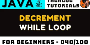 While Loop Reverse (Decrement) in Java Lesson 040 | Tagalog Coding Tutorials | Pinoy coding for beginners