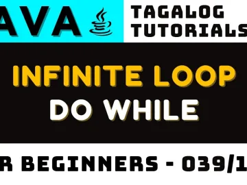 Infinite Loop Using Do While in Java Lesson 039 | Tagalog Coding Tutorials | Pinoy coding tutorials
